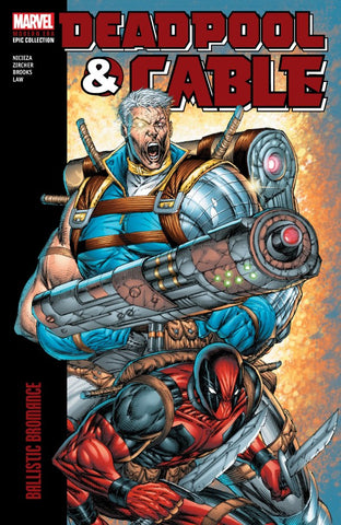 Deadpool and Cable Modern Era Epic Collection: Ballistic Bromance TP