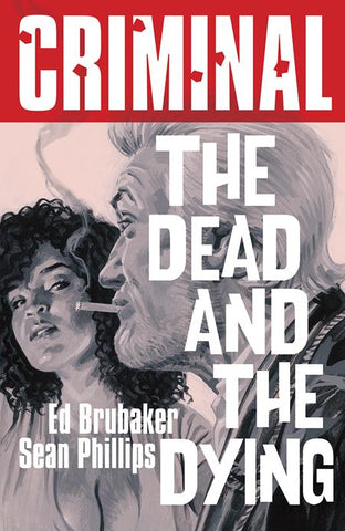 Criminal Vol. 3: The Dead and the Dying TP