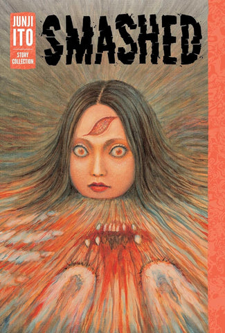 Smashed: Junji Ito Story Collection - Hardcover