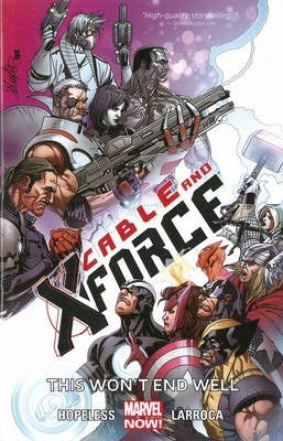 CABLE AND X-FORCE TP VOL 03 THIS WONT END WELL