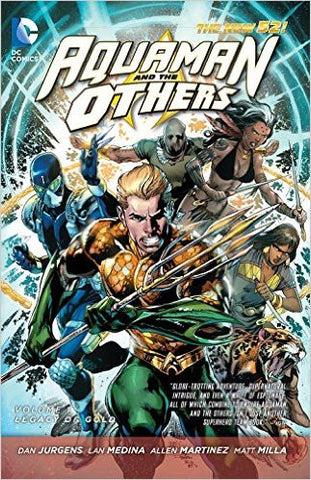 AQUAMAN AND THE OTHERS TP VOL 01 LEGACY OF GOLD (N52)