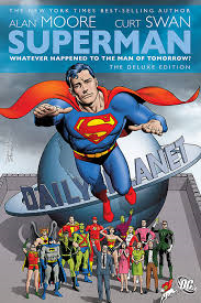 SUPERMAN - Whatever Happened to the Man of Tomorrow